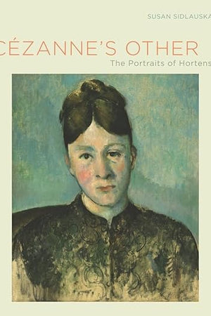 Cézanne's Other: The Portraits of Hortense