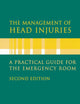 The Management of Head Injuries: A Practical Guide for the Emergency Room
