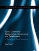 Sport, Community Regeneration, Governance and Development: A comparative global perspective (Routledge Research in Sport, Culture and Society)