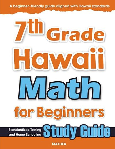 7th Grade Hawaii Math for Beginners: Standardized Testing and Home Schooling Study Guide
