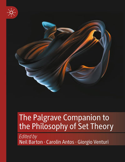 The Palgrave Companion to the Philosophy of Set Theory