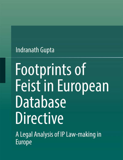 Footprints of Feist in European Database Directive: A Legal Analysis of IP Law-making in Europe