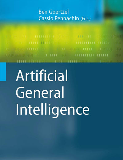 Artificial General Intelligence (Cognitive Technologies)