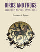 BIRDS AND FROGS: SELECTED PAPERS OF FREEMAN DYSON, 1990-2014