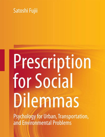 Prescription for Social Dilemmas: Psychology for Urban, Transportation, and Environmental Problems
