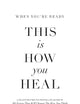 When You're Ready, This Is How You Heal