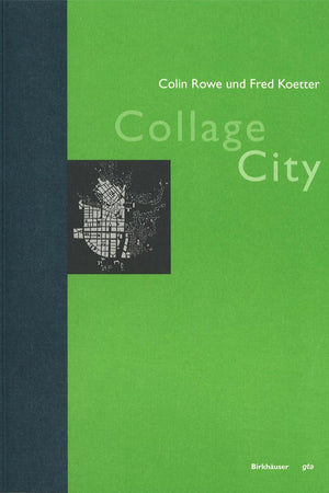 Collage City (Geschichte und Theorie der Architektur, 27) (German Edition)
