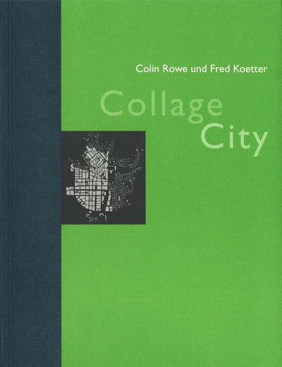 Collage City (Geschichte und Theorie der Architektur, 27) (German Edition)