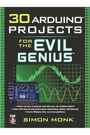 30 Arduino Projects for the Evil Genius