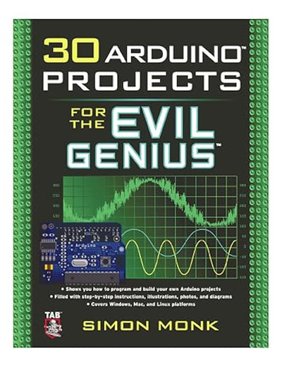 30 Arduino Projects for the Evil Genius