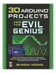 30 Arduino Projects for the Evil Genius