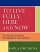 To Live Fully, Here and Now: The Healing Vision in the Works of Alice Walker