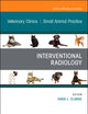 Interventional Radiology, An Issue of Veterinary Clinics of North America: Small Animal Practice (Volume 48-5) (The Clinics: Veterinary Medicine, Volume 48-5)
