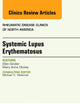 Systemic Lupus Erythematosus, An Issue of Rheumatic Disease Clinics (Volume 40-3) (The Clinics: Internal Medicine, Volume 40-3)