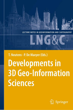 Developments in 3D Geo-Information Sciences (Lecture Notes in Geoinformation and Cartography)