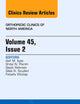 Volume 45, Issue 2, An Issue of Orthopedic Clinics (Volume 45-2) (The Clinics: Orthopedics, Volume 45-2)