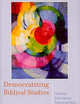 Democratizing Biblical Studies: Toward an Emancipatory Educational Space