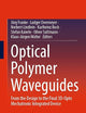 Optical Polymer Waveguides: From the Design to the Final 3D-Opto Mechatronic Integrated Device