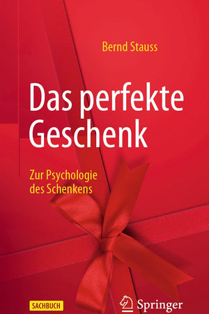 Das perfekte Geschenk: Zur Psychologie des Schenkens (German Edition)