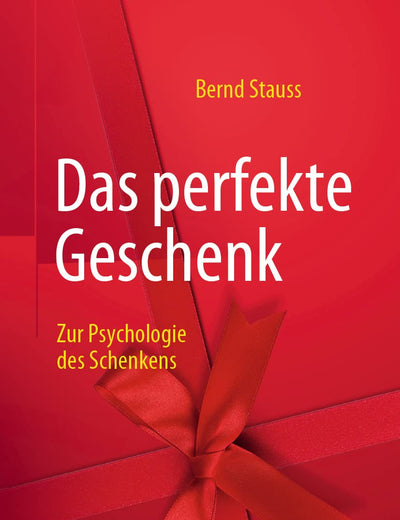 Das perfekte Geschenk: Zur Psychologie des Schenkens (German Edition)