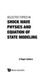 Selected Topics In Shock Wave Physics And Equation Of State Modeling