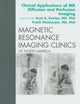 Clinical Applications of MR Diffusion and Perfusion Imaging, An Issue of Magnetic Resonance Imaging Clinics (Volume 17-2) (The Clinics: Internal Medicine, Volume 17-2)