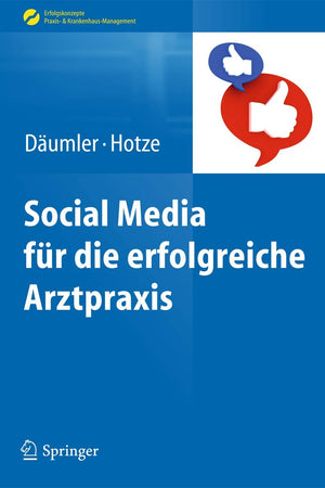 Social Media für die erfolgreiche Arztpraxis (Erfolgskonzepte Praxis- & Krankenhaus-Management) (German Edition)