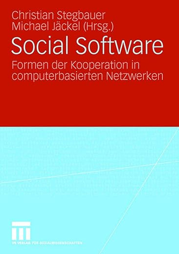 Social Software: Formen der Kooperation in computerbasierten Netzwerken (German Edition)