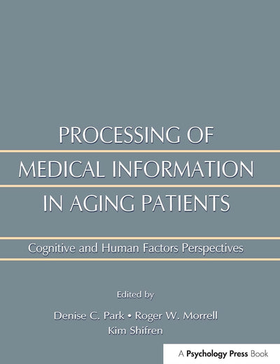 Processing of Medical information in Aging Patients: Cognitive and Human Factors Perspectives