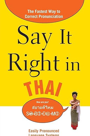 Say It Right in Thai: The Fastest Way to Correct Pronunciation (Say It Right! Series)