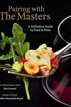Pairing with the Masters: A Definitive Guide to Food and Wine