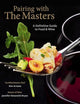 Pairing with the Masters: A Definitive Guide to Food and Wine