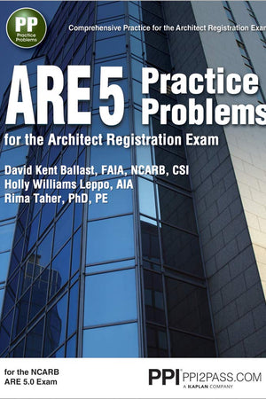 PPI ARE 5 Practice Problems for the Architect Registration Exam, 1st Edition (Paperback) – Comprehensive Practice for the NCARB 5.0 Exam