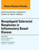 Nonpolypoid Colorectal Neoplasms in Inflammatory Bowel Disease, An Issue of Gastrointestinal Endoscopy Clinics (Volume 24-3) (The Clinics: Internal Medicine, Volume 24-3)