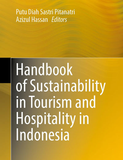 Handbook of Sustainability in Tourism and Hospitality in Indonesia (Reference Works in Business and Management)