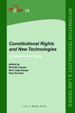 Constitutional Rights and New Technologies: A Comparative Study (Information Technology and Law Series, 15)