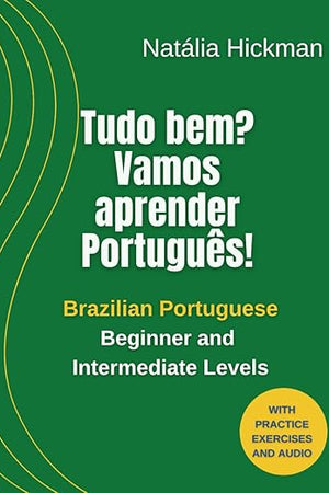 Tudo bem? Vamos aprender Português!: Brazilian Portuguese - Beginner and Intermediate Levels (Portuguese Edition)