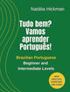 Tudo bem? Vamos aprender Português!: Brazilian Portuguese - Beginner and Intermediate Levels (Portuguese Edition)