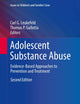 Adolescent Substance Abuse: Evidence-Based Approaches to Prevention and Treatment (Issues in Children's and Families' Lives)