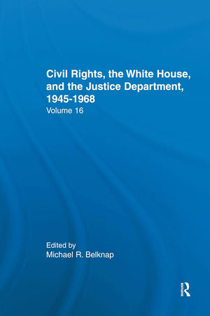 Justice Department Civil Rights Policies Prior to 1960: Crucial Documents from the Files of Arthur Brann Caldwell