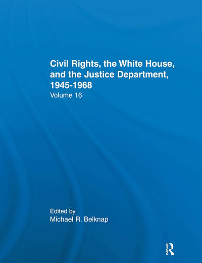 Justice Department Civil Rights Policies Prior to 1960: Crucial Documents from the Files of Arthur Brann Caldwell