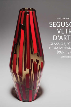 Seguso Vetri d'Arte: Glass Objects from Murano (1932-1973)