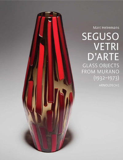 Seguso Vetri d'Arte: Glass Objects from Murano (1932-1973)