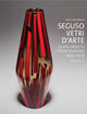 Seguso Vetri d'Arte: Glass Objects from Murano (1932-1973)