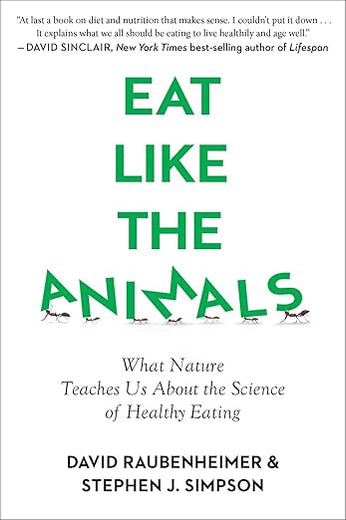 Eat Like The Animals: What Nature Teaches Us About the Science of Healthy Eating