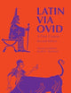 Latin Via Ovid: A First Course Second Edition