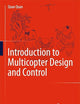Introduction to Multicopter Design and Control