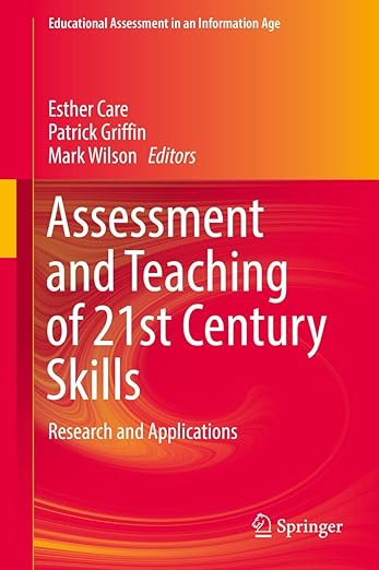 Assessment and Teaching of 21st Century Skills (Educational Assessment in an Information Age)