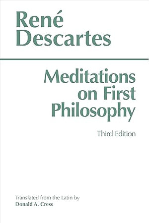 Meditations on First Philosophy (Hackett Classics)