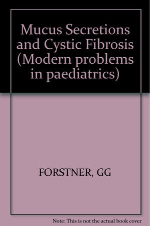 Mucus Secretions and Cystic Fibrosis